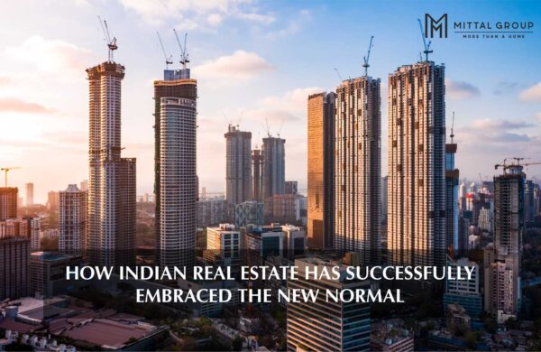 How Indian Real Estate Has Successfully Embraced The New Normal?