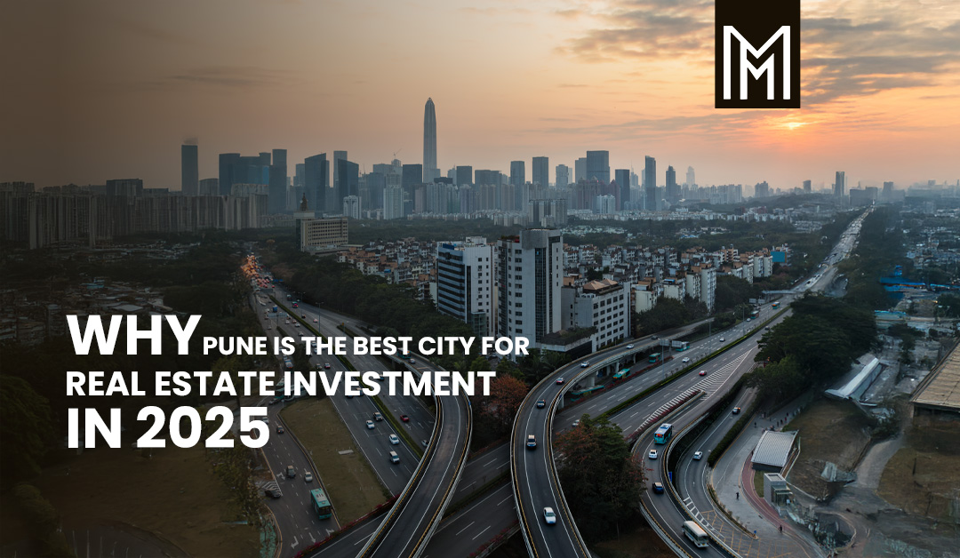 Why Pune is the Best City for Real Estate Investment in 2025