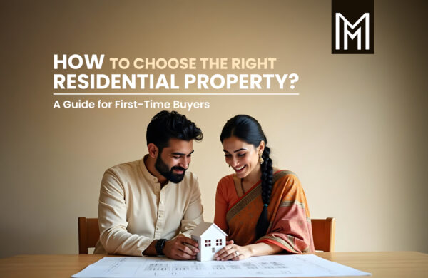 How to Choose the Right Residential Property - A Guide for First-Time Buyers