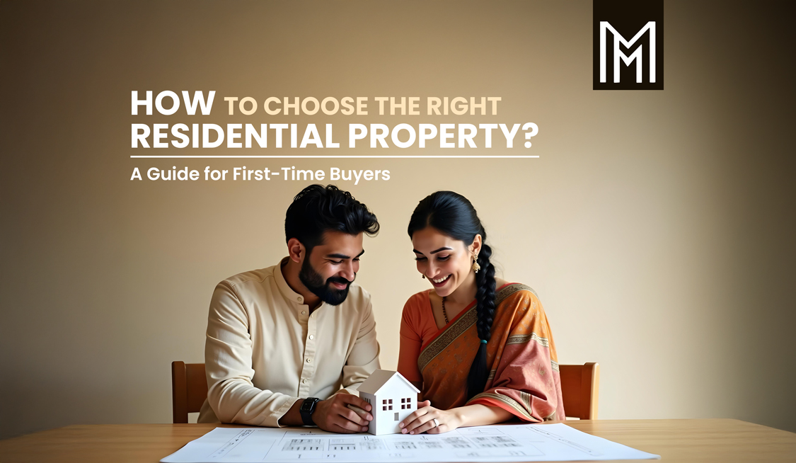 How to Choose the Right Residential Property - A Guide for First-Time Buyers