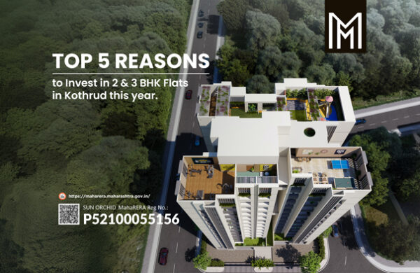 Top 5 Reasons to Invest in 2 & 3 BHK Flats in Kothrud This Year
