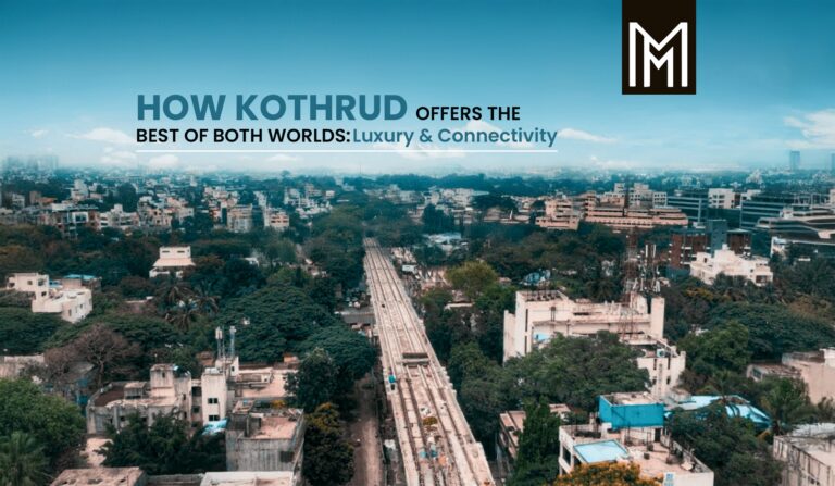 How Kothrud Offers the Best of Both Worlds Luxury and Connectivity