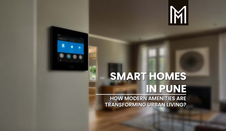 Smart Homes in Pune - How Modern Amenities are Transforming Urban Living