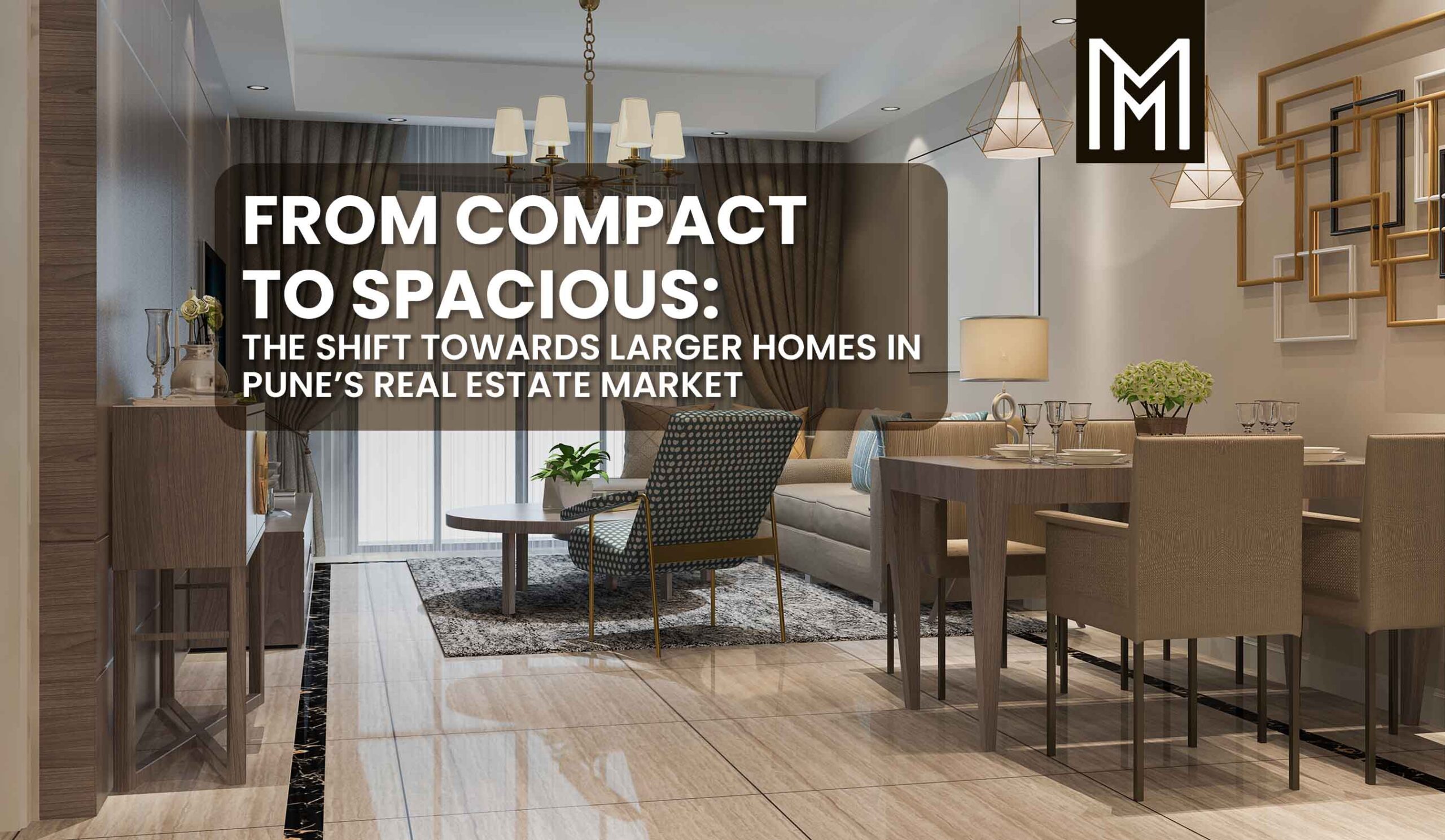 From Compact to Spacious - The Shift Towards Larger Homes in Pune’s Real Estate Market