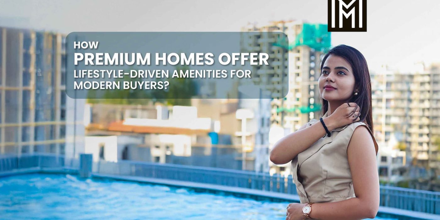 How Premium Homes Offer Lifestyle-Driven Amenities for Modern Buyers