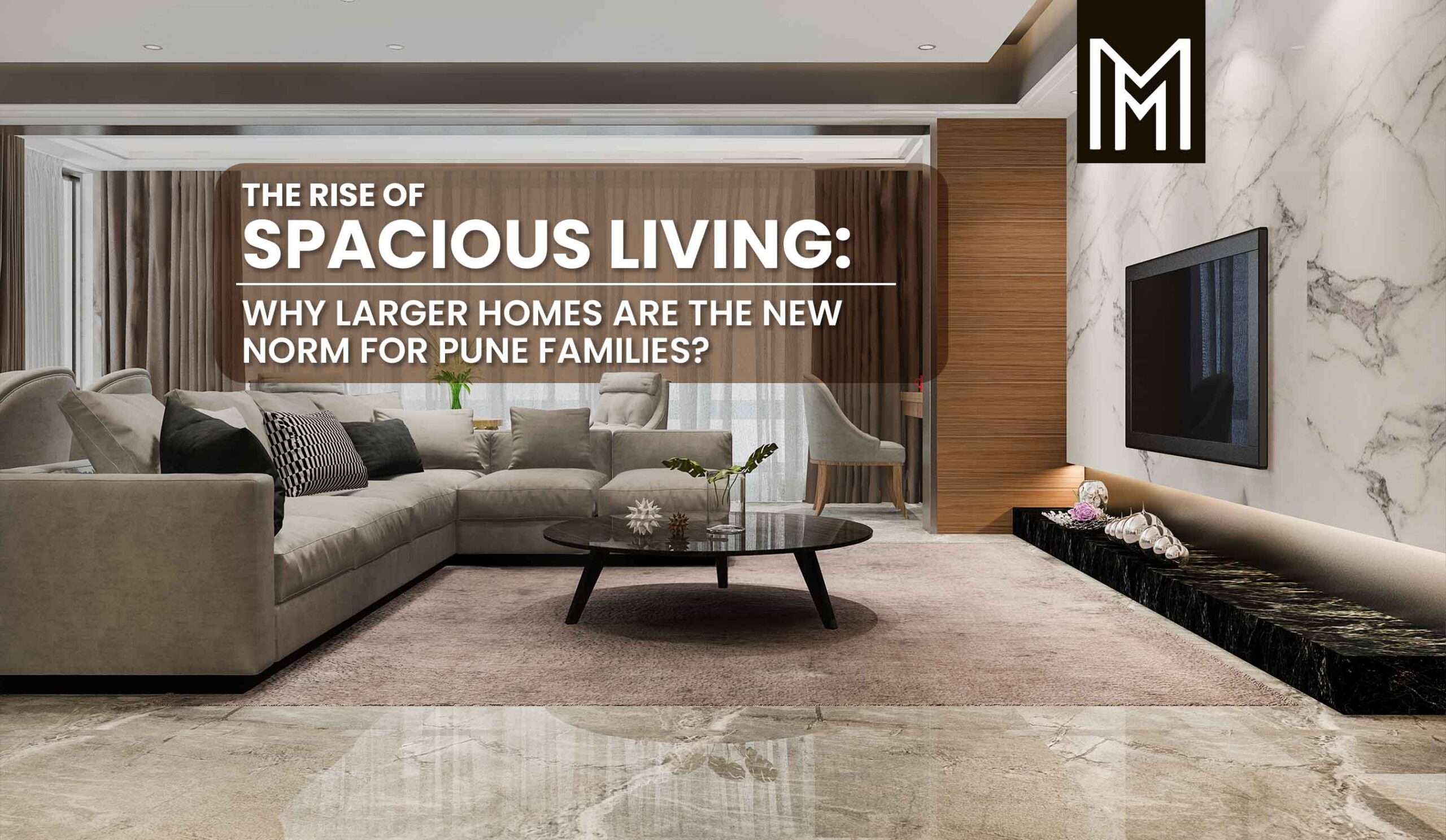 Why Larger Homes are the New Norm for Pune Families?