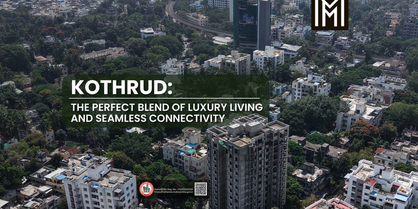 Kothrud - The Perfect Blend of Luxury Living and Seamless Connectivity