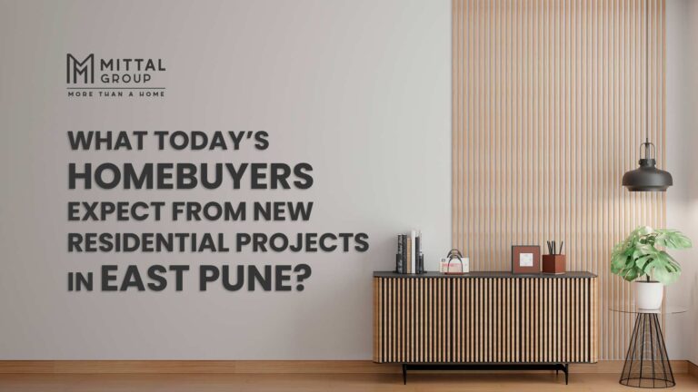 What Today’s Homebuyers Expect from New Residential Projects in East Pune?