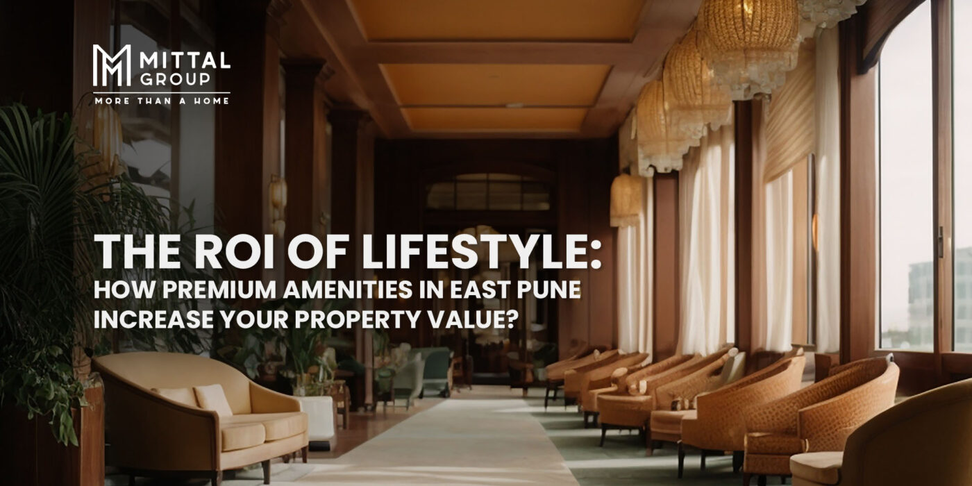 How Premium Amenities in East Pune Increase Your Property Value