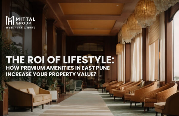 How Premium Amenities in East Pune Increase Your Property Value