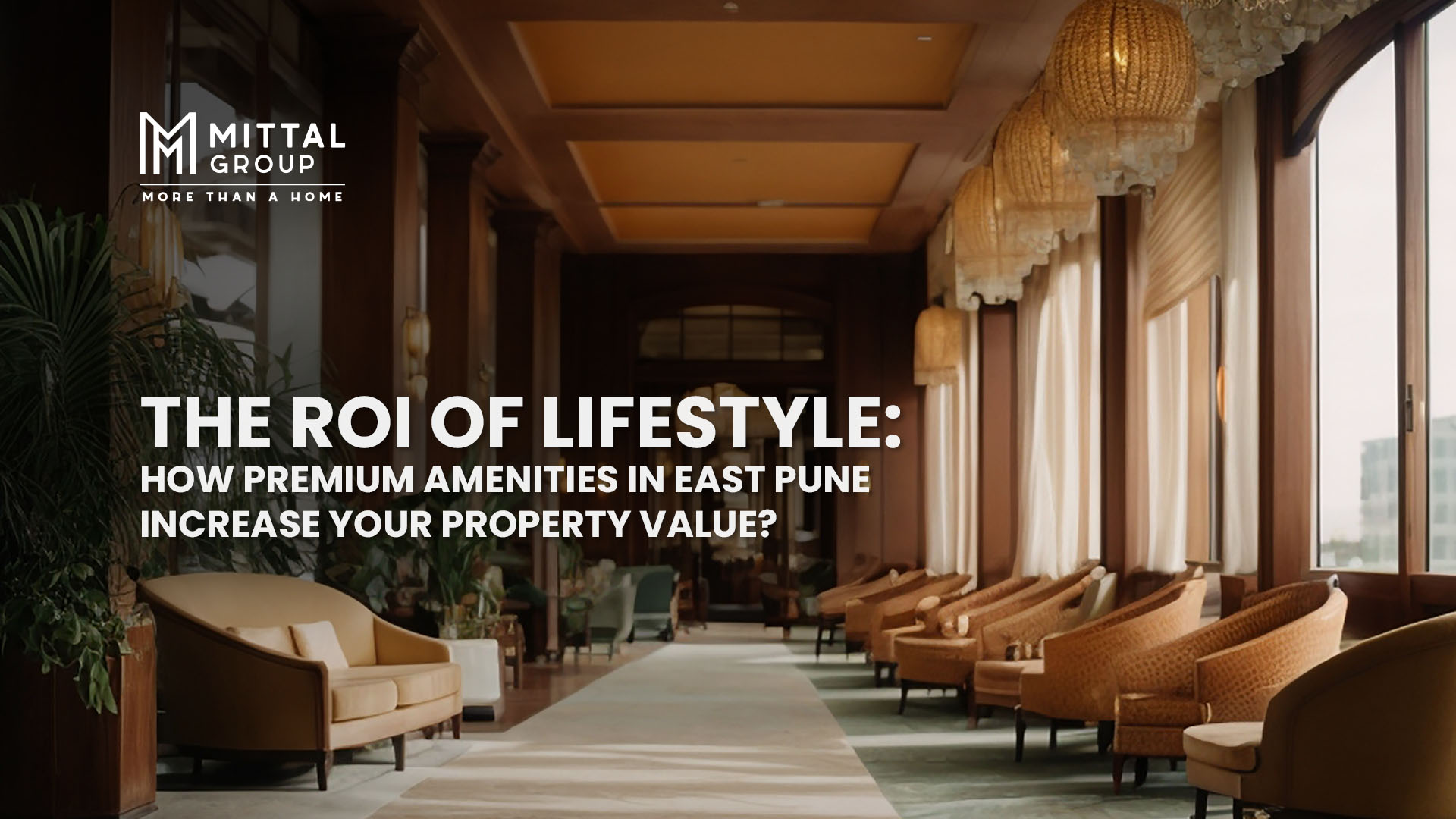 How Premium Amenities in East Pune Increase Your Property Value?