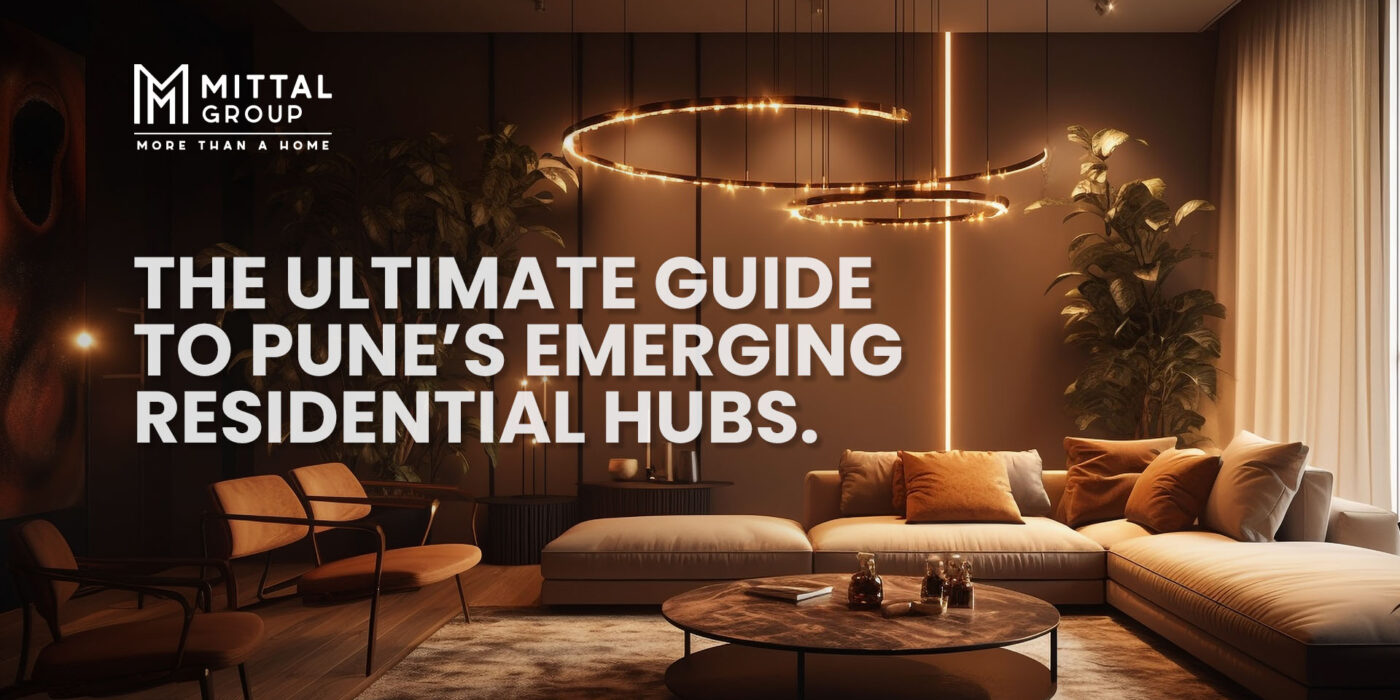 The Ultimate Guide to Pune’s Emerging Residential Hubs