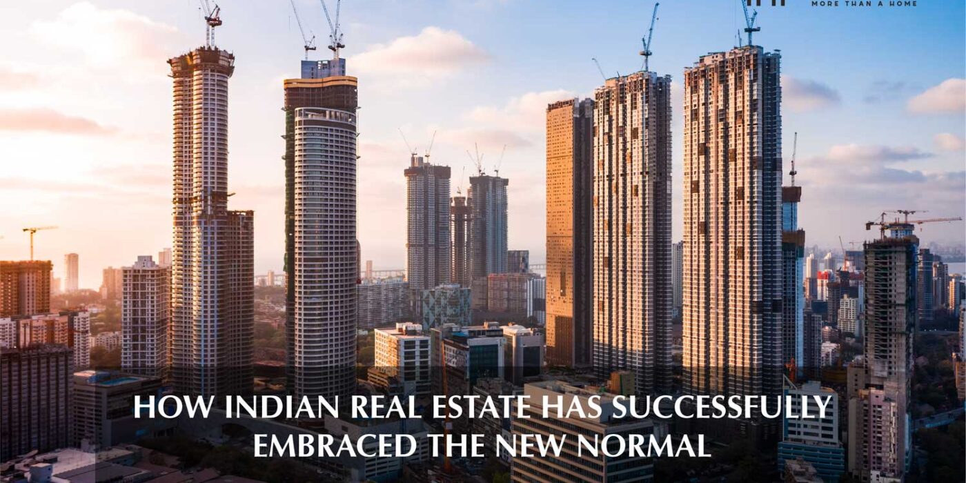 How Indian Real Estate Has Successfully Embraced The New Normal?