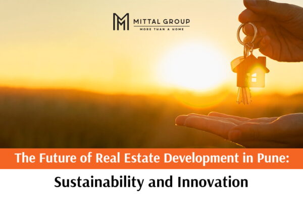 The Future of Real Estate Development in Pune : Sustainability and Innovation