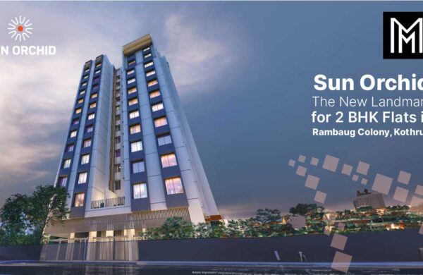 Sun Orchid - The New Landmark for 2 BHK Flats in Rambaug Colony, Kothrud