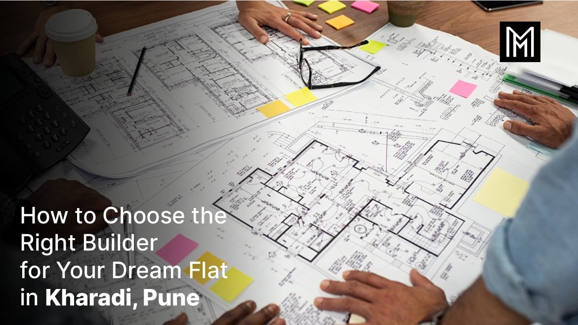 How to Choose the Right Builder for Your Dream Flat in Kharadi, Pune