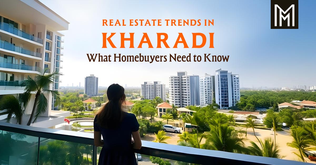 Real Estate Trends in Kharadi What Homebuyers Need to Know