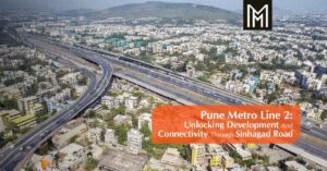 Pune Metro Line 2: Unlocking Development and Connectivity through Sinhagad Road