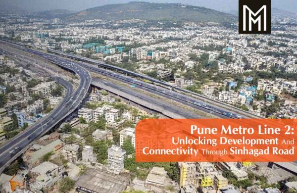 Pune Metro Line 2: Unlocking Development and Connectivity through Sinhagad Road