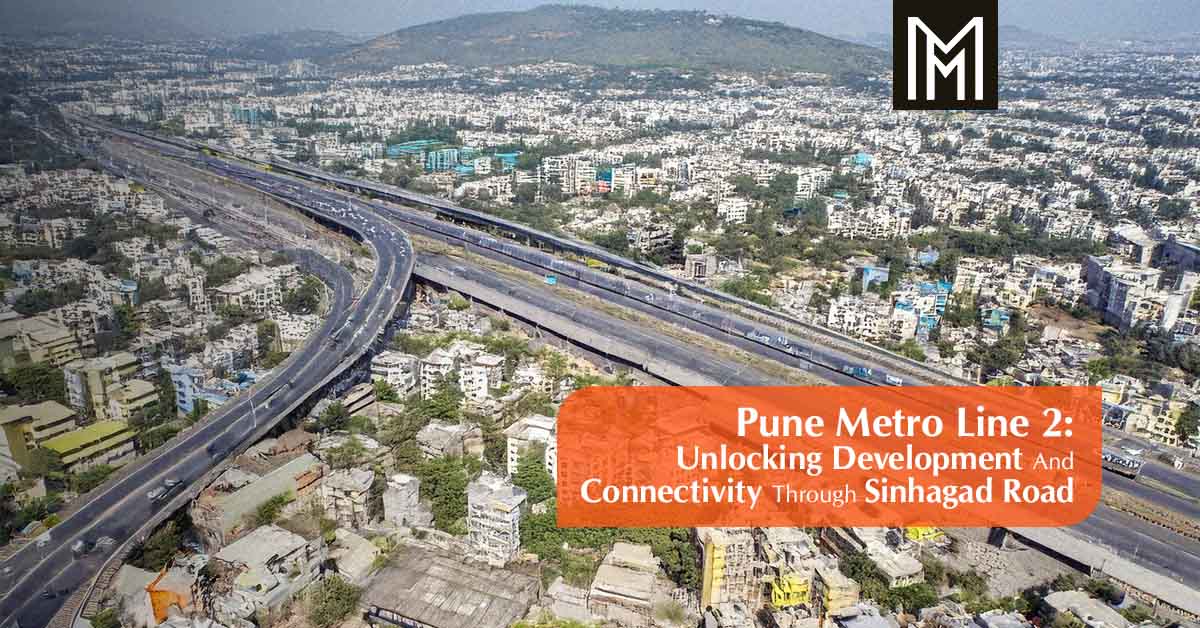 Pune Metro Line 2: Unlocking Development and Connectivity through Sinhagad Road