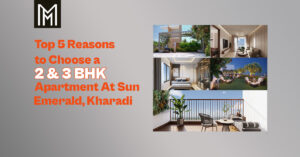 Top 5 Reasons to Choose a 2 & 3 BHK Apartment at Sun Emerald, Kharadi