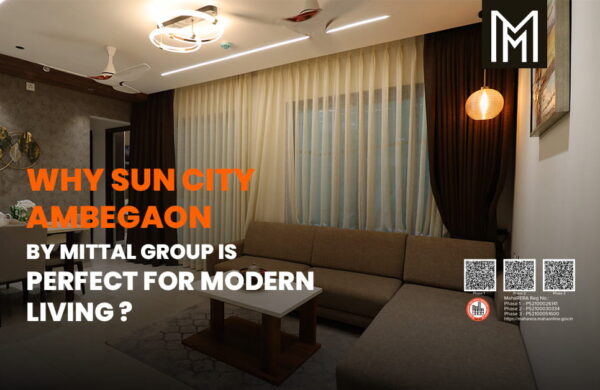 Why Sun City Ambegaon by Mittal Builders is Perfect for Modern Living