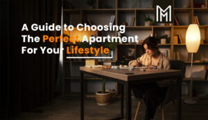 A Guide to Choosing the Perfect Apartment for Your Lifestyle