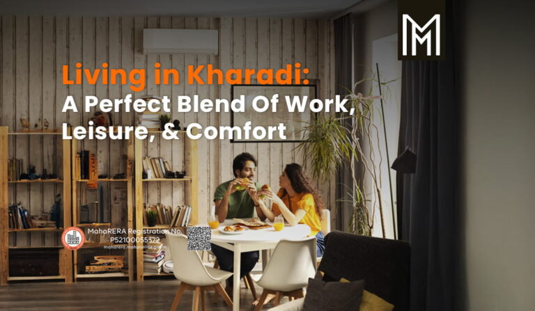 Living in Kharadi - A Perfect Blend of Work, Leisure, and Comfort