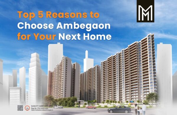 Top 5 Reasons to Choose Ambegaon for Your Next Home