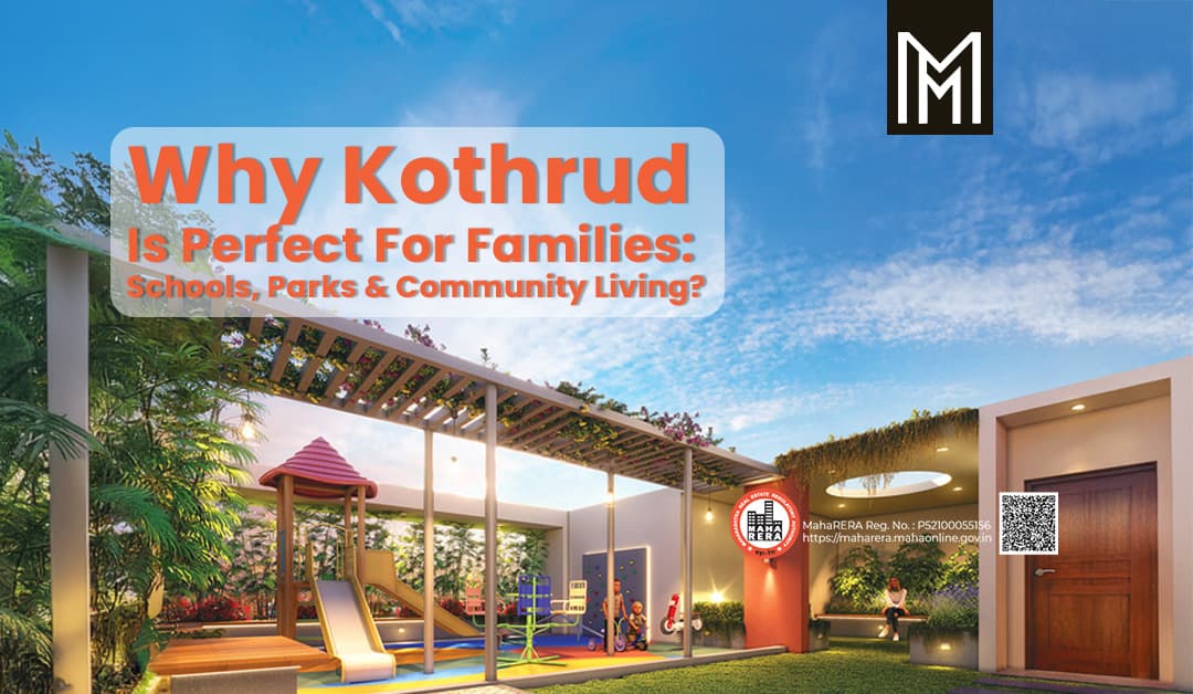 Why Kothrud is Perfect for Families?