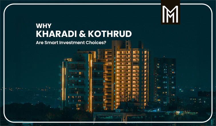Why Investing in Kharadi and Kothrud is a Smart Move for Homebuyers?